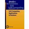 Soft Computing Applications In Business door Bhanu Prasad