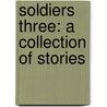 Soldiers Three: A Collection Of Stories door Rudyard Kilpling