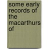 Some Early Records Of The Macarthurs Of door Sibella Marcarthur-Onslow