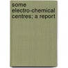 Some Electro-Chemical Centres; A Report door John Norman Pring