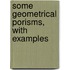 Some Geometrical Porisms, With Examples