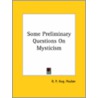 Some Preliminary Questions On Mysticism door R.P. Aug Poulan