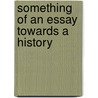 Something Of An Essay Towards A History door Peter Parkyns