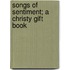 Songs Of Sentiment; A Christy Gift Book
