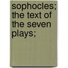 Sophocles; The Text Of The Seven Plays; door Sophocles Sophocles