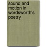 Sound And Motion In Wordsworth's Poetry by Wordsworth Collection