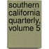 Southern California Quarterly, Volume 5
