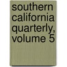 Southern California Quarterly, Volume 5 by Southern Los Angeles Cou