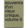 Souvenirs D'Un Vieux Critique, Volume 6 by Armand Pontmartin