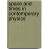 Space And Times In Contemporary Physics by Moritz Schlick