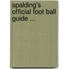 Spalding's Official Foot Ball Guide ... door Walter Chauncey Camp
