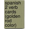 Spanish 2 Verb Cards (Golden Rod Color) by Linda Colville