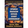 Spanish Marxism Versus Soviet Communism door Victor Alba