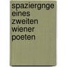 Spaziergnge Eines Zweiten Wiener Poeten door Anastasius Grün
