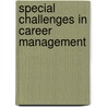 Special Challenges in Career Management door Alan J. Pickman