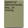 Speech Of Edmund Burke, Esq., On Moving door Iii Burke Edmund