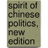 Spirit of Chinese Politics, New Edition