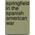 Springfield In The Spanish American War