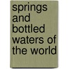 Springs And Bottled Waters Of The World door Onbekend