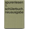 SpurenLesen 1. Schülerbuch. Neuausgabe door Onbekend