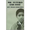 Sr. Futuro y Jose = Mr. Futuro and Jose by Moses Mercedes