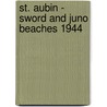St. Aubin - Sword And Juno Beaches 1944 door Onbekend