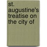 St. Augustine's Treatise On The City Of by F.R. Montgomery 1867 Hitchcock