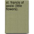 St. Francis Of Assisi (Little Flowers).