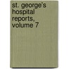 St. George's Hospital Reports, Volume 7 door St George'S. Hospital