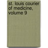 St. Louis Courier of Medicine, Volume 9 door Onbekend