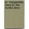 St. Margaret&S Cave Or, The Nun&S Story door Elizabeth Helme
