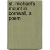 St. Michael's Mount in Cornwall, a Poem door Thomas Hogg