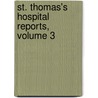 St. Thomas's Hospital Reports, Volume 3 door St Thomas'S. Hospital
