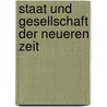 Staat Und Gesellschaft Der Neueren Zeit by Reinhold Koser