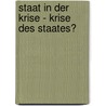 Staat in der Krise - Krise des Staates? by Unknown