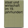 Staat und Wirtschaft im 19. Jahrhundert by Rudolf Boch