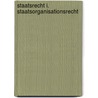 Staatsrecht I. Staatsorganisationsrecht by Christoph Degenhart
