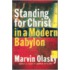Standing for Christ in a Modern Babylon