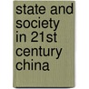 State and Society in 21st Century China door Peter Hays Gries