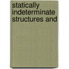 Statically Indeterminate Structures And door Harold Medway Martin