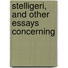 Stelligeri, And Other Essays Concerning door Barrett Wendell