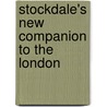 Stockdale's New Companion To The London door Onbekend