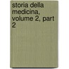 Storia Della Medicina, Volume 2, Part 2 door Francesco Puccinotti