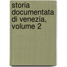 Storia Documentata Di Venezia, Volume 2 by Samuele Romanin