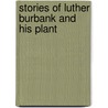 Stories Of Luther Burbank And His Plant door Mary Belle Williams