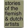 Stories Of The Flemish & Dutch Artists door Victor Reynolds