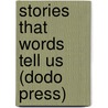 Stories That Words Tell Us (Dodo Press) by Elizabeth O'Neill