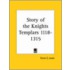 Story Of The Knights Templar, 1118-1315