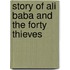 Story of Ali Baba and the Forty Thieves