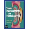 Strain Measurements and Stress Analysis door Xinwei Wang